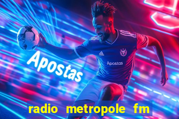 radio metropole fm salvador bahia